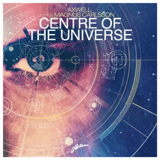 Axwell/Magnus Carlsson - Center Of The Universe (Remode)