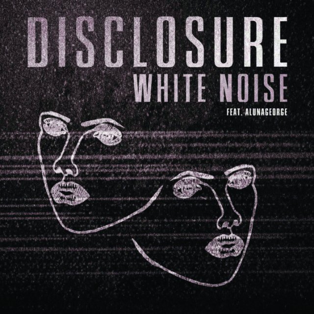 Disclosure/AlunaGeorge - White Noise