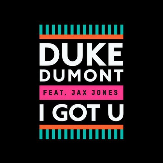 Duke Dumont/Jax Jones - I Got U