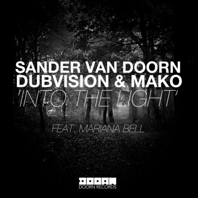 Sander van Doorn/Dub Vision/Mako/Mariana Bell - Into The Light
