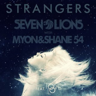Seven Lions/Myon & Shane 54/Tove Lo - Strangers
