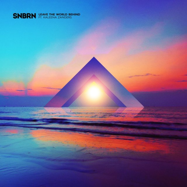 SNBRN/Kaleena Zanders - Leave The World Behind